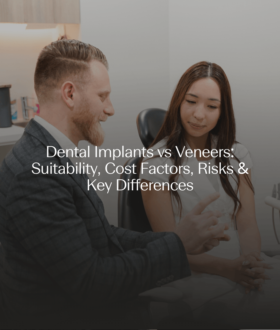 Dental Implants vs Veneers: Suitability, Cost Factors, Risks & Key Differences